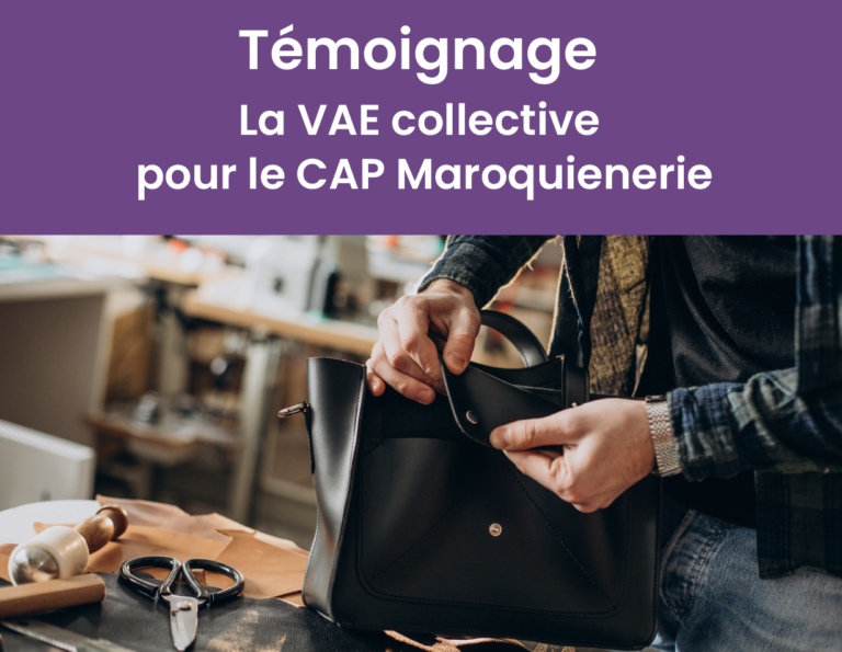 Témoignage : La VAE collective avec le CAP Maroquinier￼